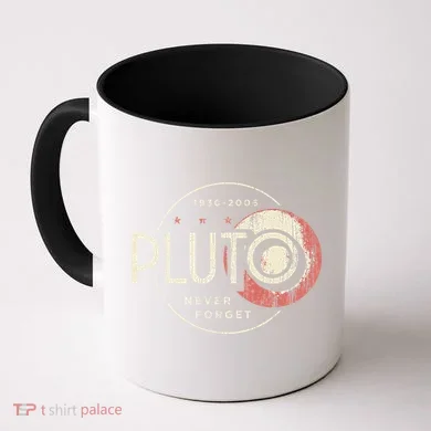 Pluto Never Forget Funny Pluto Pluto Lover Pluto Coffee Mug