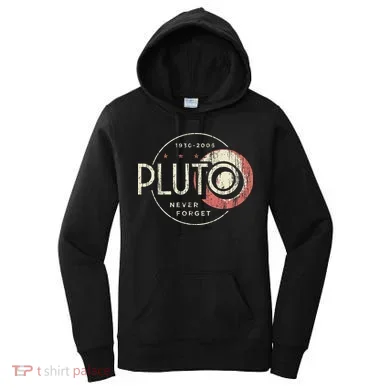 Pluto Never Forget Funny Pluto Pluto Lover Pluto Women's Hoodie