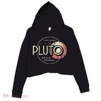 Pluto Never Forget Funny Pluto Pluto Lover Pluto Crop Fleece Hoodie thumb 0