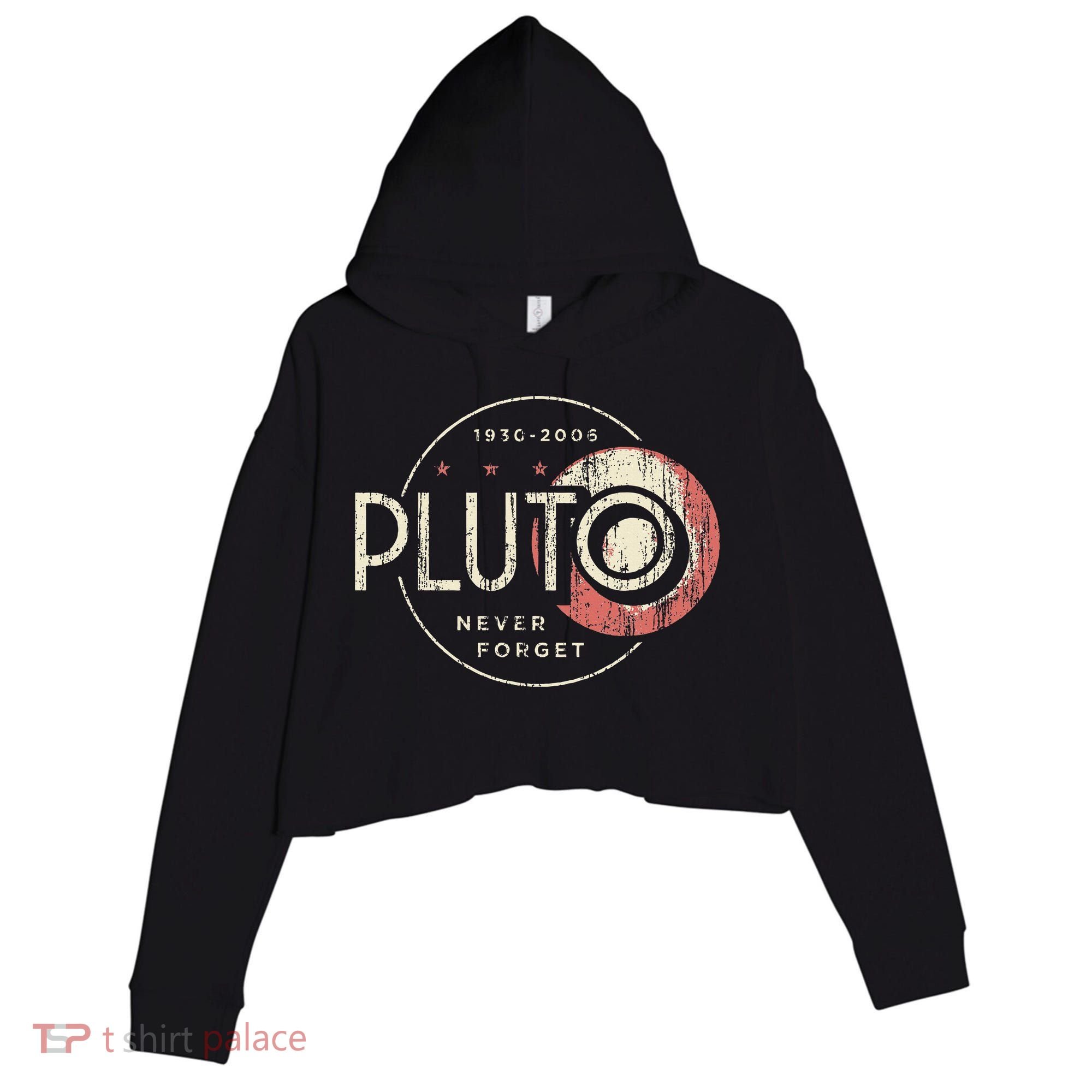 Pluto Never Forget Funny Pluto Pluto Lover Pluto Crop Fleece Hoodie