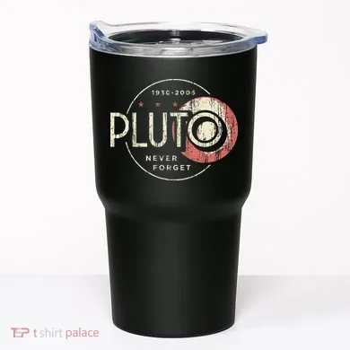 Pluto Never Forget Funny Pluto Pluto Lover Pluto Tumbler