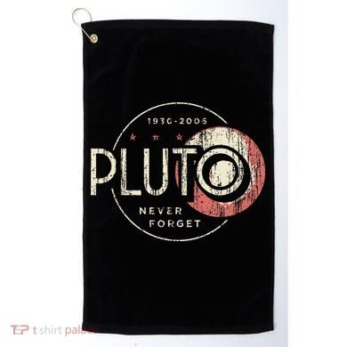 Pluto Never Forget Funny Pluto Pluto Lover Pluto Golf Towel