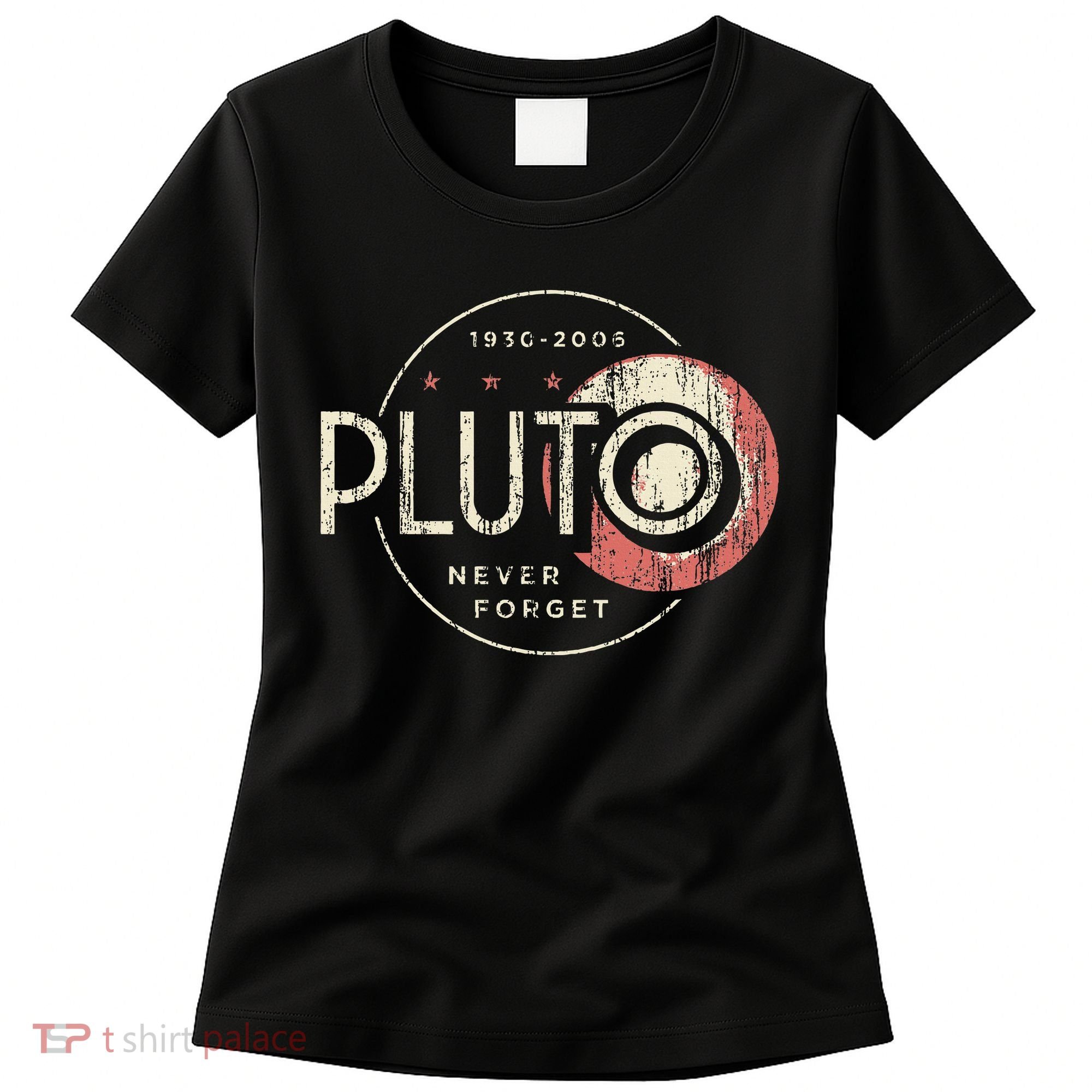 Pluto Never Forget Funny Pluto Pluto Lover Pluto Women's T-Shirt