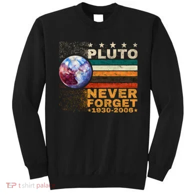 PLUTO NEVER FORGET Sweatshirt