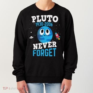 Pluto Never Forge Astronomy Science Space Geek Women's Sweatshirt