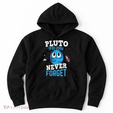 Pluto Never Forge Astronomy Science Space Geek Hoodie