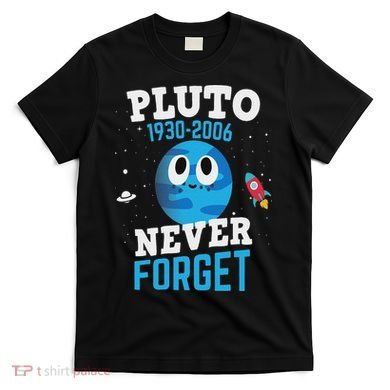 Pluto Never Forge Astronomy Science Space Geek T-Shirt