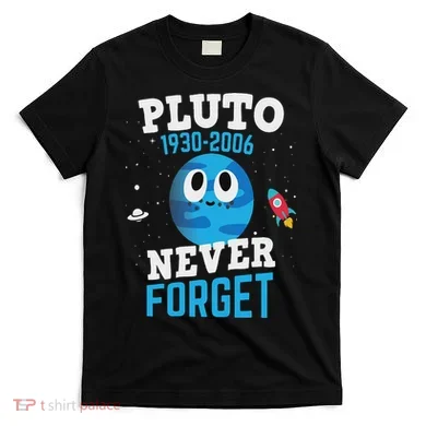 Pluto Never Forge Astronomy Science Space Geek T-Shirt
