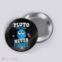Pluto Never Forge Astronomy Science Space Geek Button thumb 0