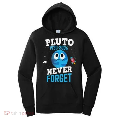 Pluto Never Forge Astronomy Science Space Geek Women's Hoodie