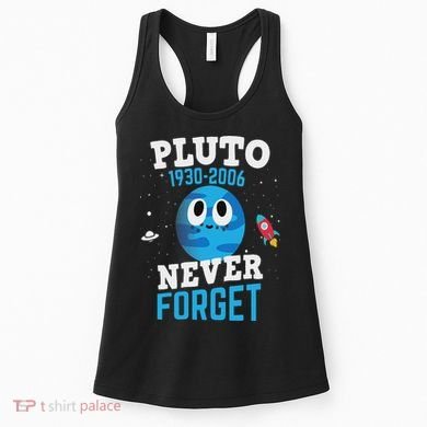 Pluto Never Forge Astronomy Science Space Geek Women's Tank Top