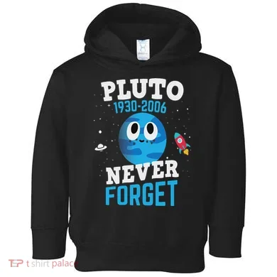Pluto Never Forge Astronomy Science Space Geek Toddler Hoodie