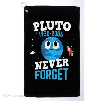 Pluto Never Forge Astronomy Science Space Geek Golf Towel