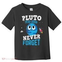 Pluto Never Forge Astronomy Science Space Geek Toddler T-Shirt thumb 0
