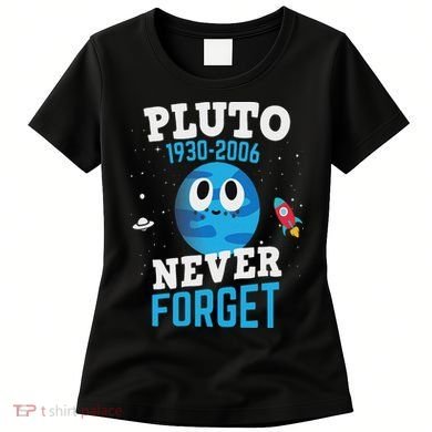 Pluto Never Forge Astronomy Science Space Geek Women's T-Shirt