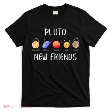 Pluto New Friends Dwarf Planets Funny Astronomy Science T-Shirt