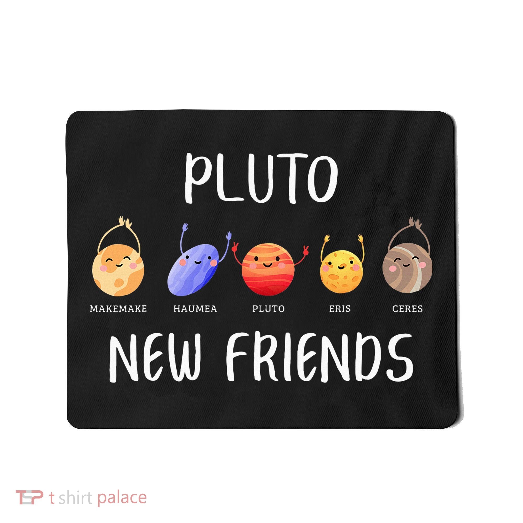 Pluto New Friends Dwarf Planets Funny Astronomy Science Mousepad