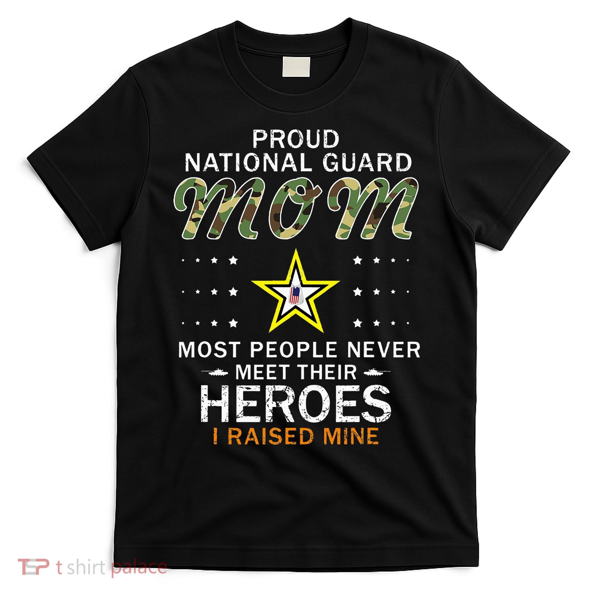 Proud National Guard Mom I Raised My Heroes Camouflage Army T-Shirt