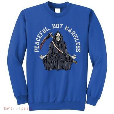 Peaceful, Not Harmless Peaceful Not Harmless Sweatshirt