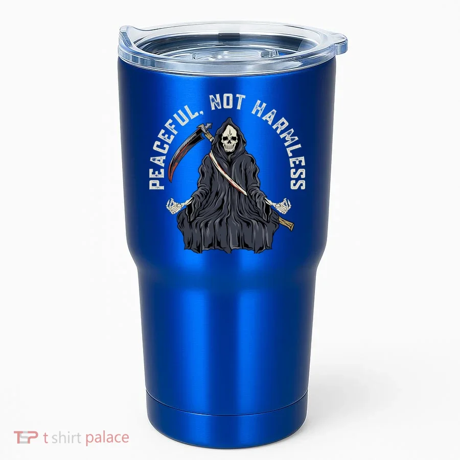 Peaceful, Not Harmless Peaceful Not Harmless Tumbler