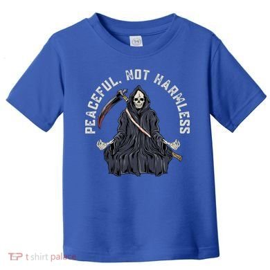 Peaceful, Not Harmless Peaceful Not Harmless Toddler T-Shirt