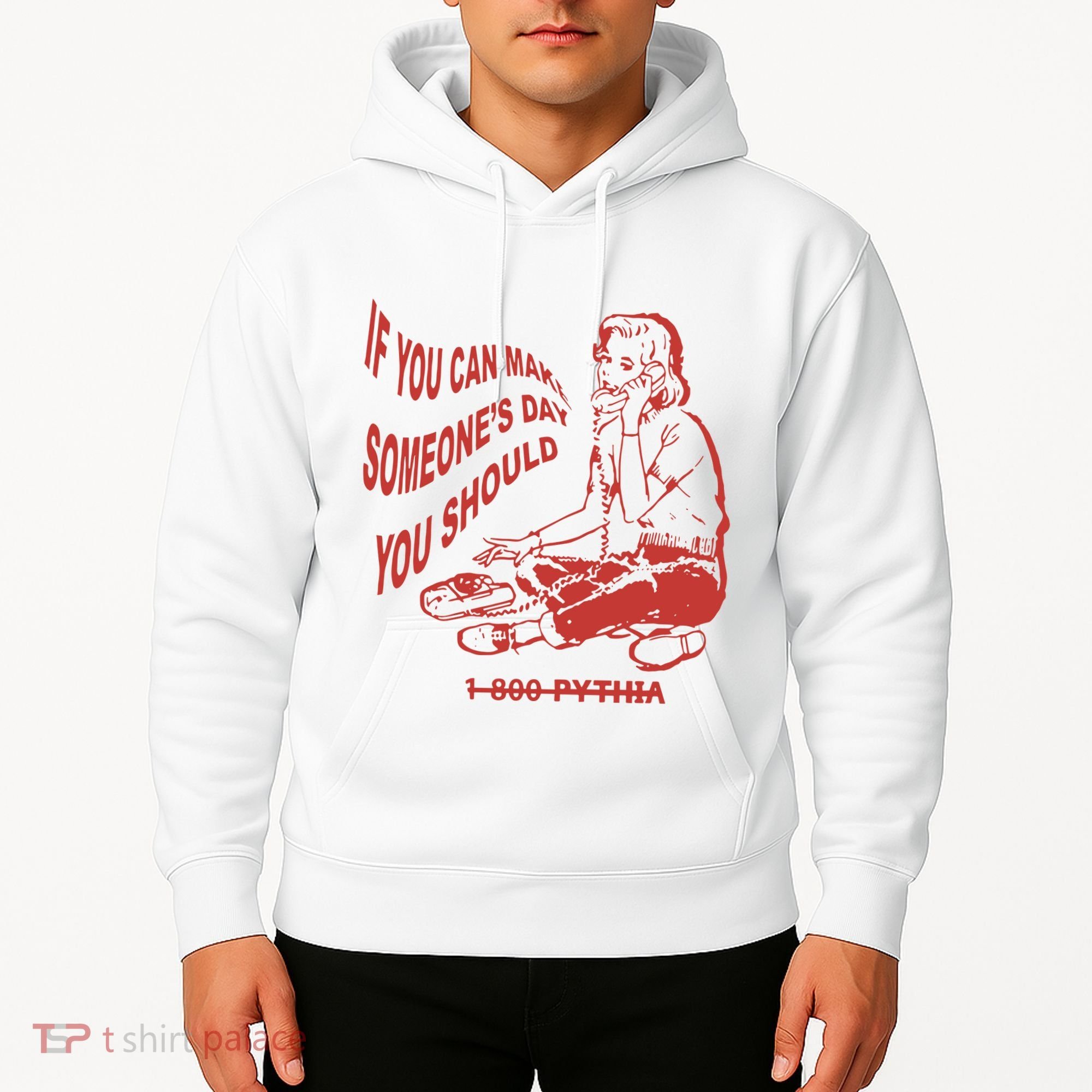 Pythia Nightcall If You Can Make SomeoneS Day You Should Hoodie