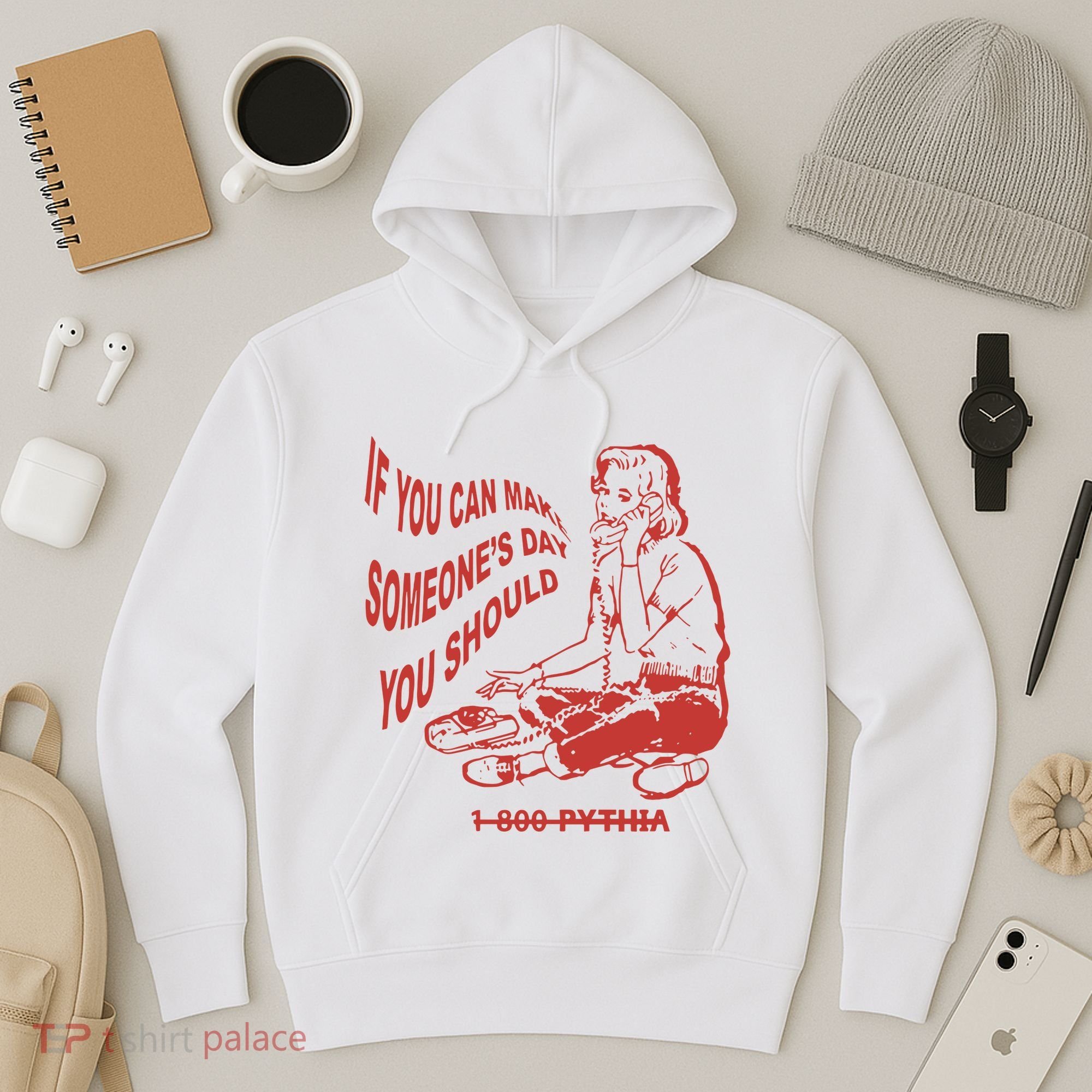 Pythia Nightcall If You Can Make SomeoneS Day You Should Hoodie
