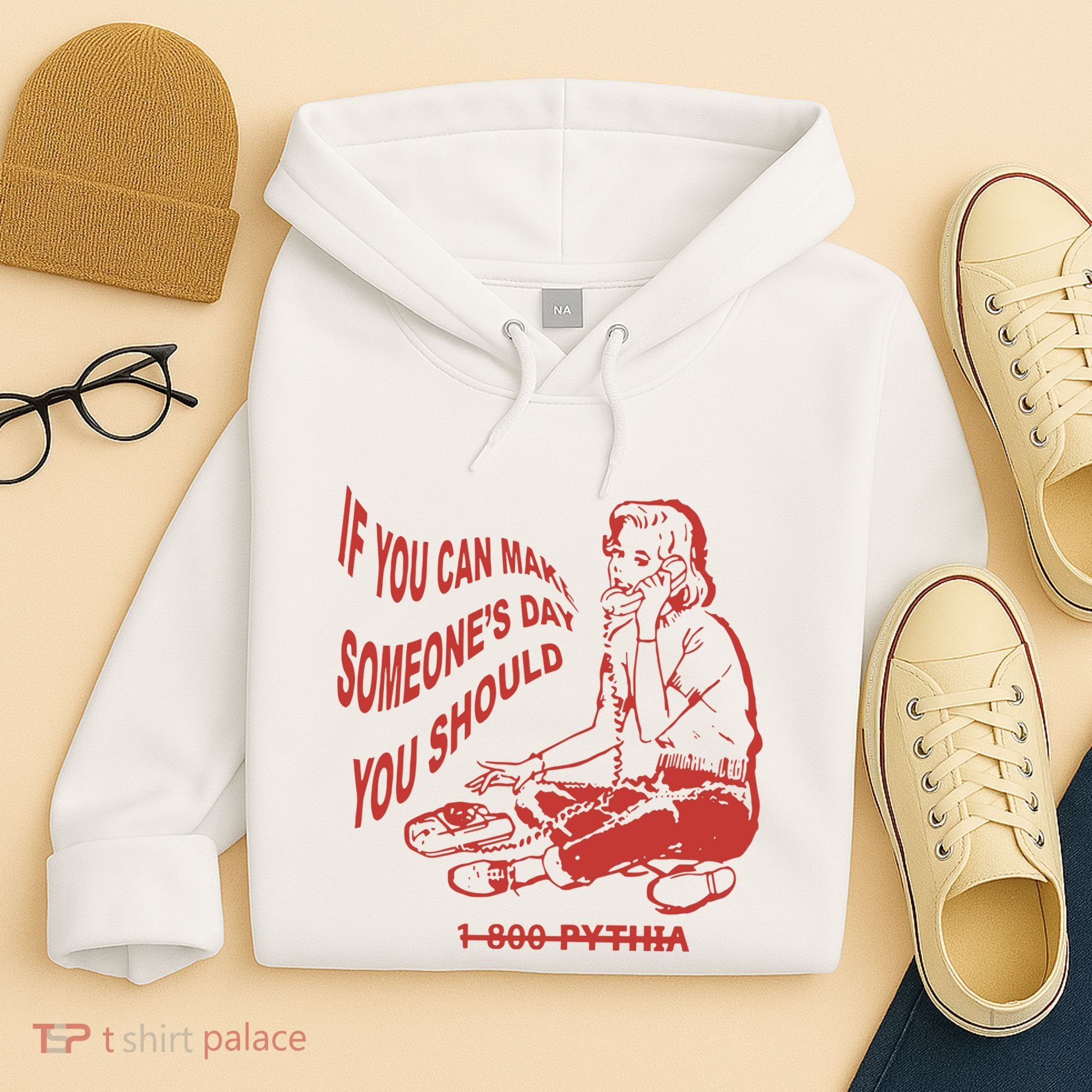 Pythia Nightcall If You Can Make SomeoneS Day You Should Hoodie