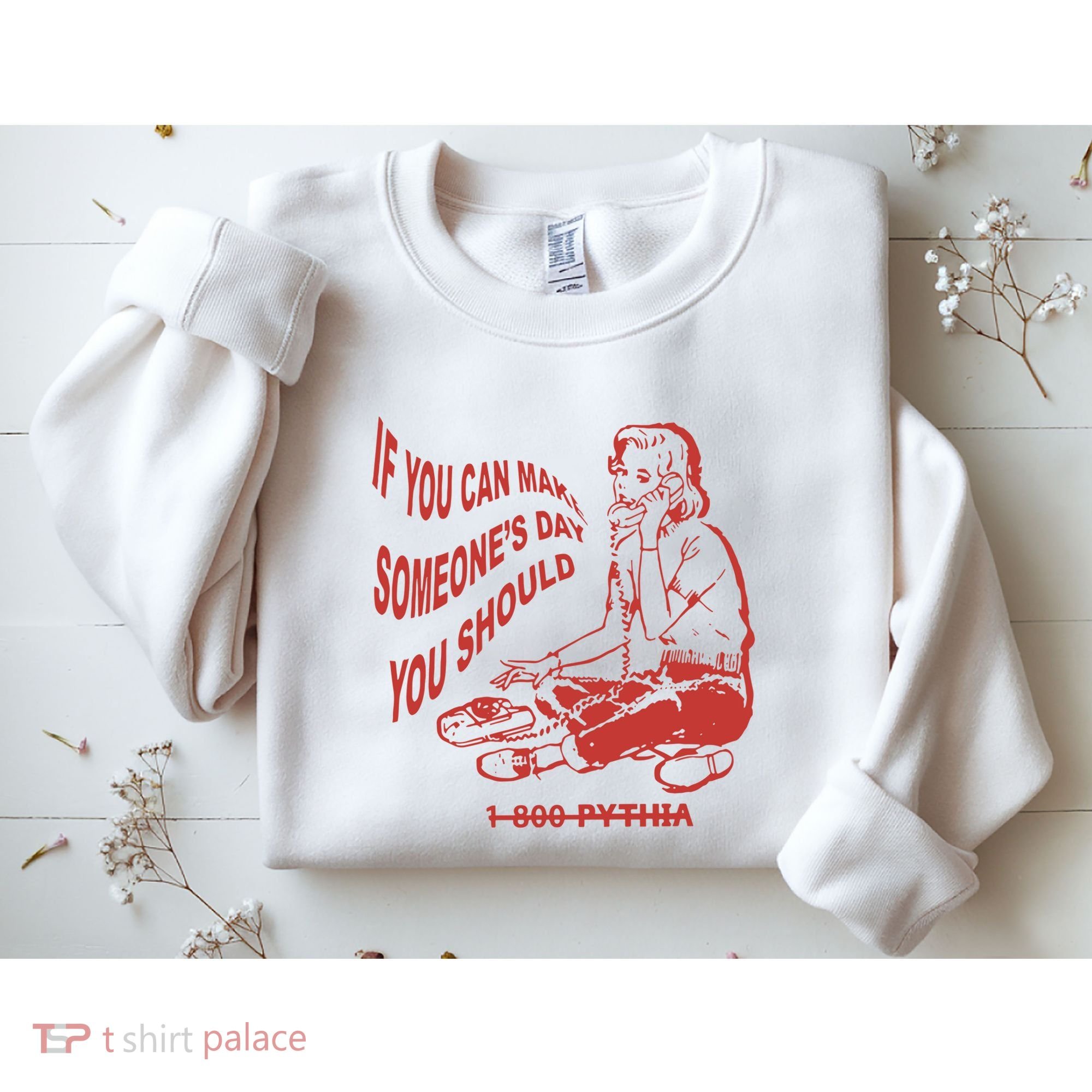 Pythia Nightcall If You Can Make SomeoneS Day You Should Sweatshirt