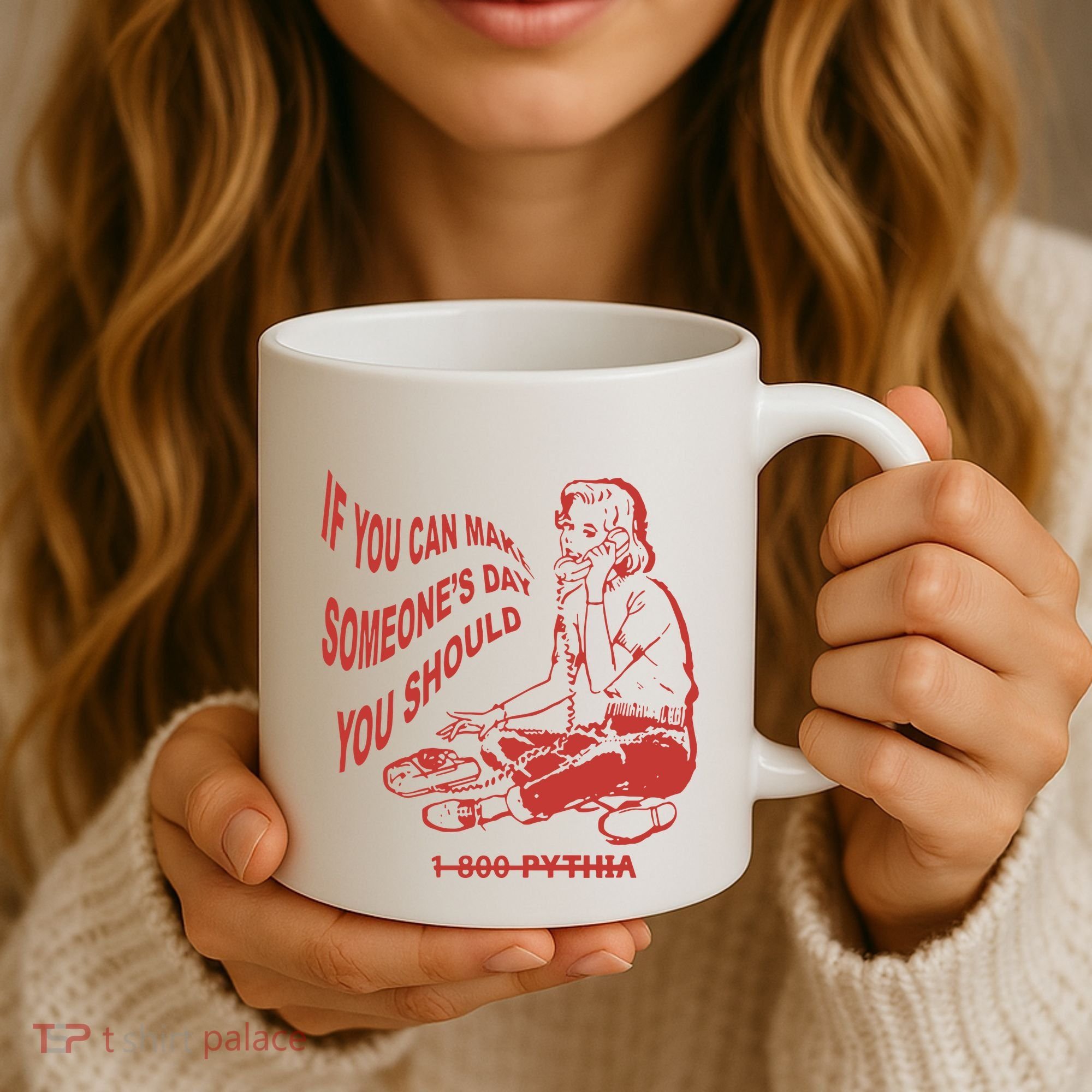 Pythia Nightcall If You Can Make SomeoneS Day You Should Coffee Mug