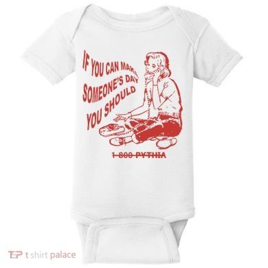 Pythia Nightcall If You Can Make SomeoneS Day You Should Baby Bodysuit