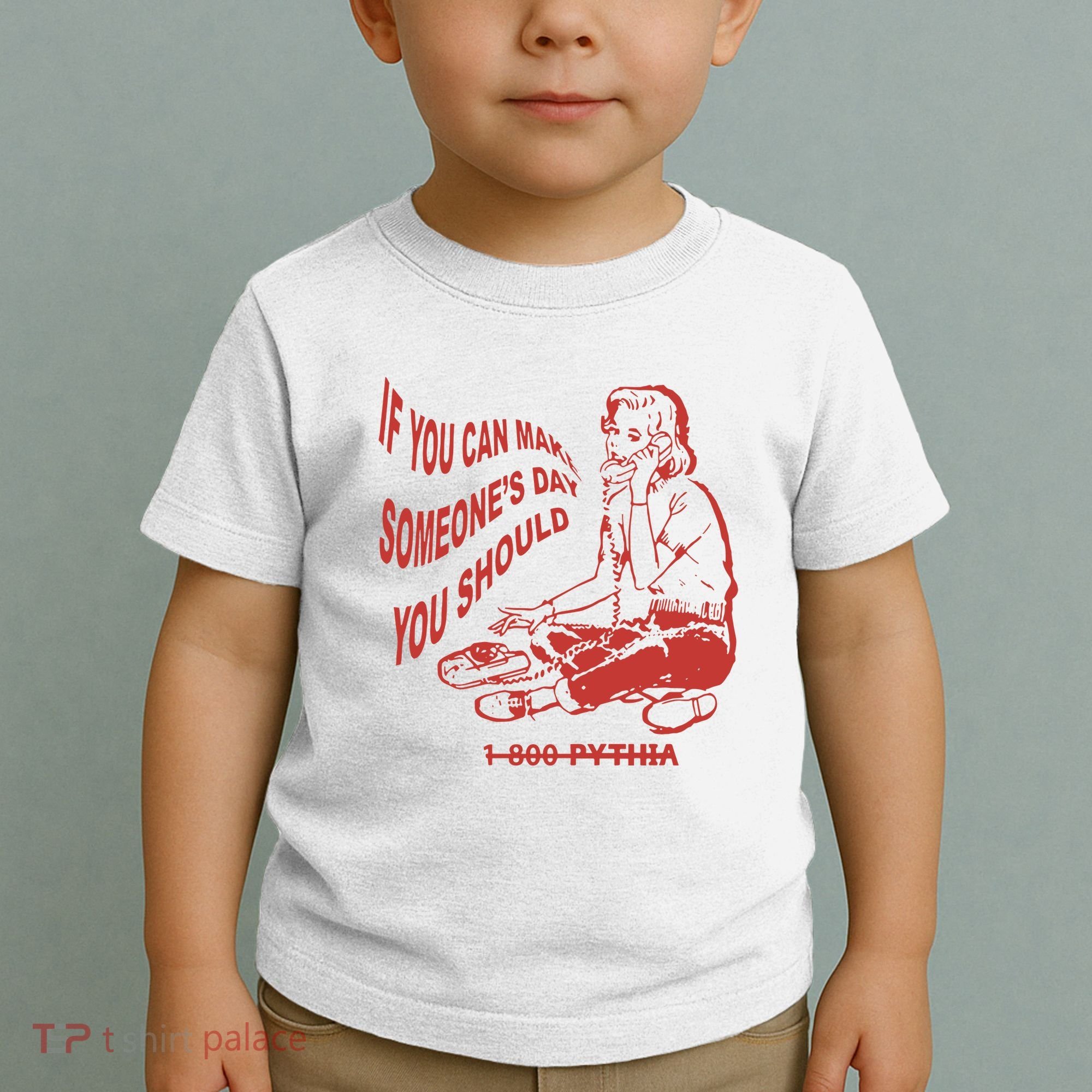 Pythia Nightcall If You Can Make SomeoneS Day You Should Toddler T-Shirt