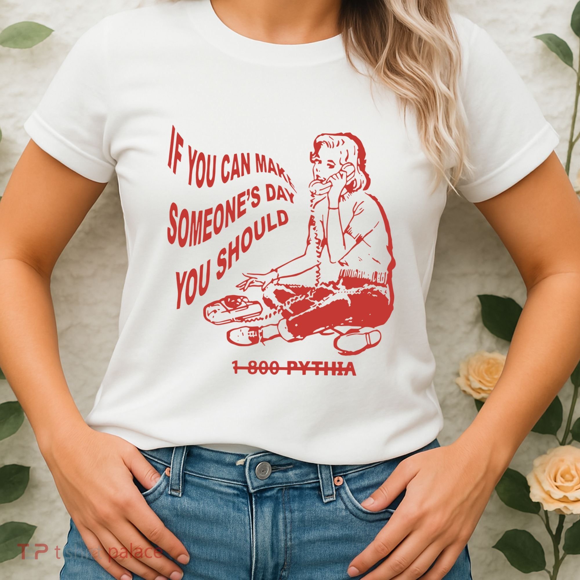 Pythia Nightcall If You Can Make SomeoneS Day You Should Women's T-Shirt