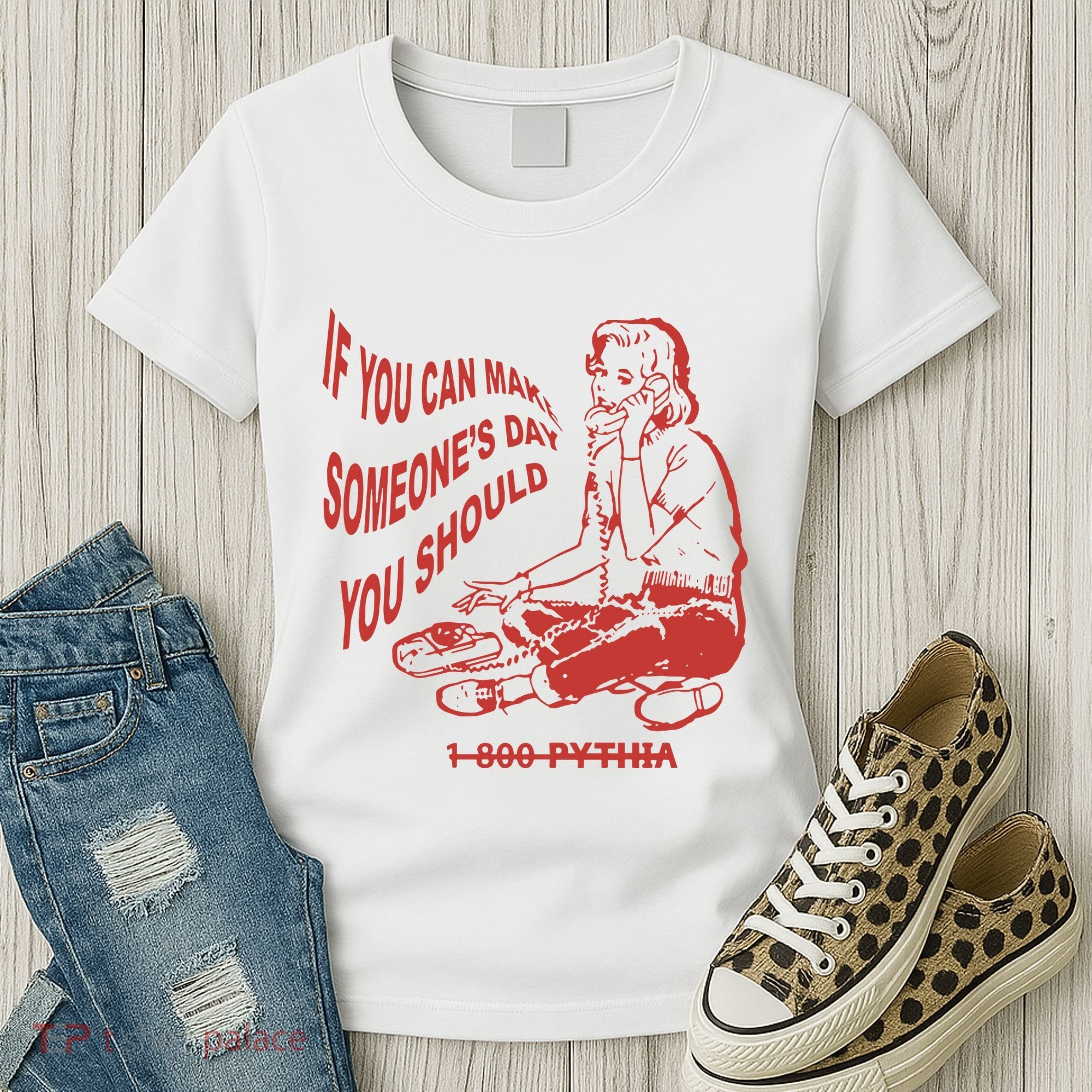 Pythia Nightcall If You Can Make SomeoneS Day You Should Women's T-Shirt