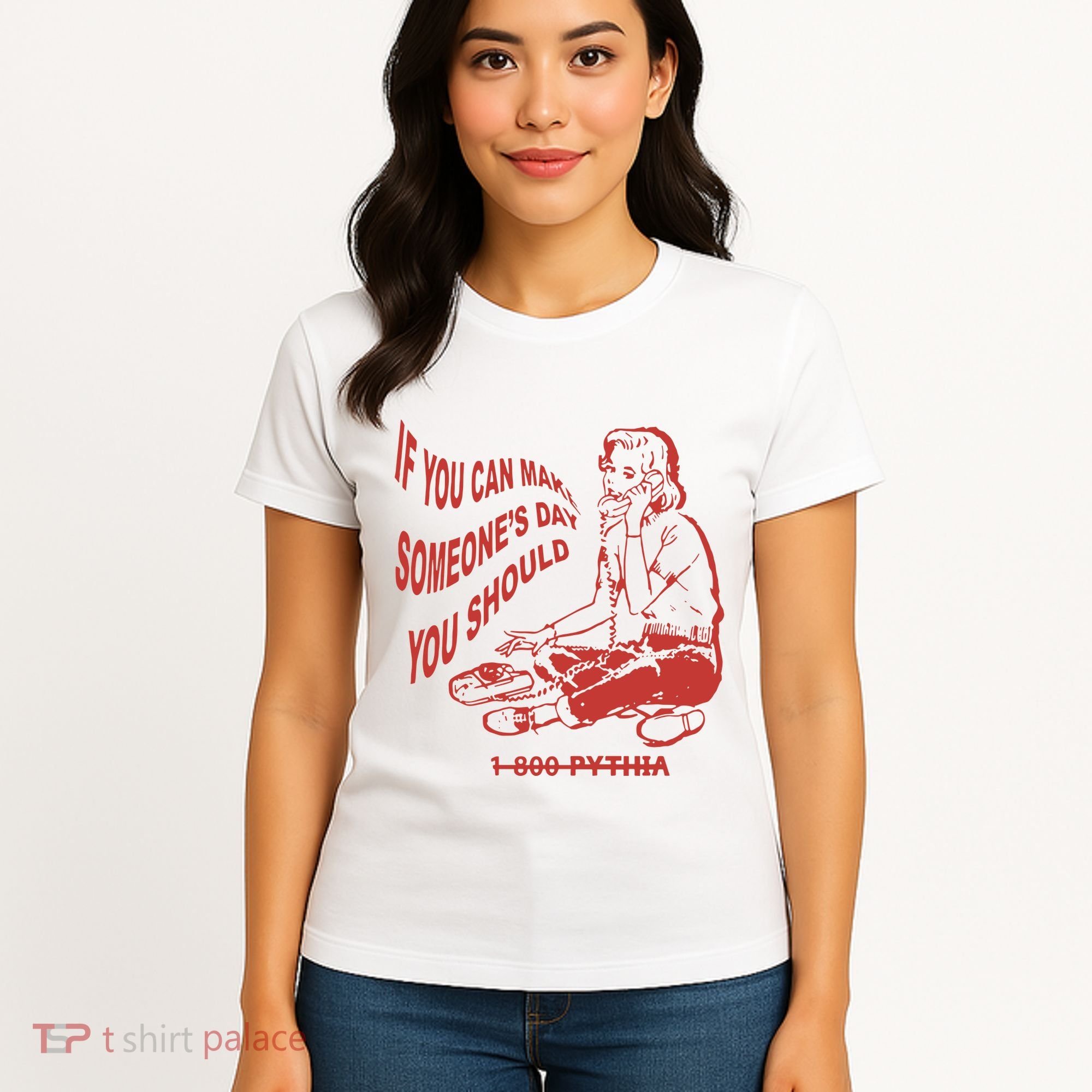 Pythia Nightcall If You Can Make SomeoneS Day You Should Women's T-Shirt
