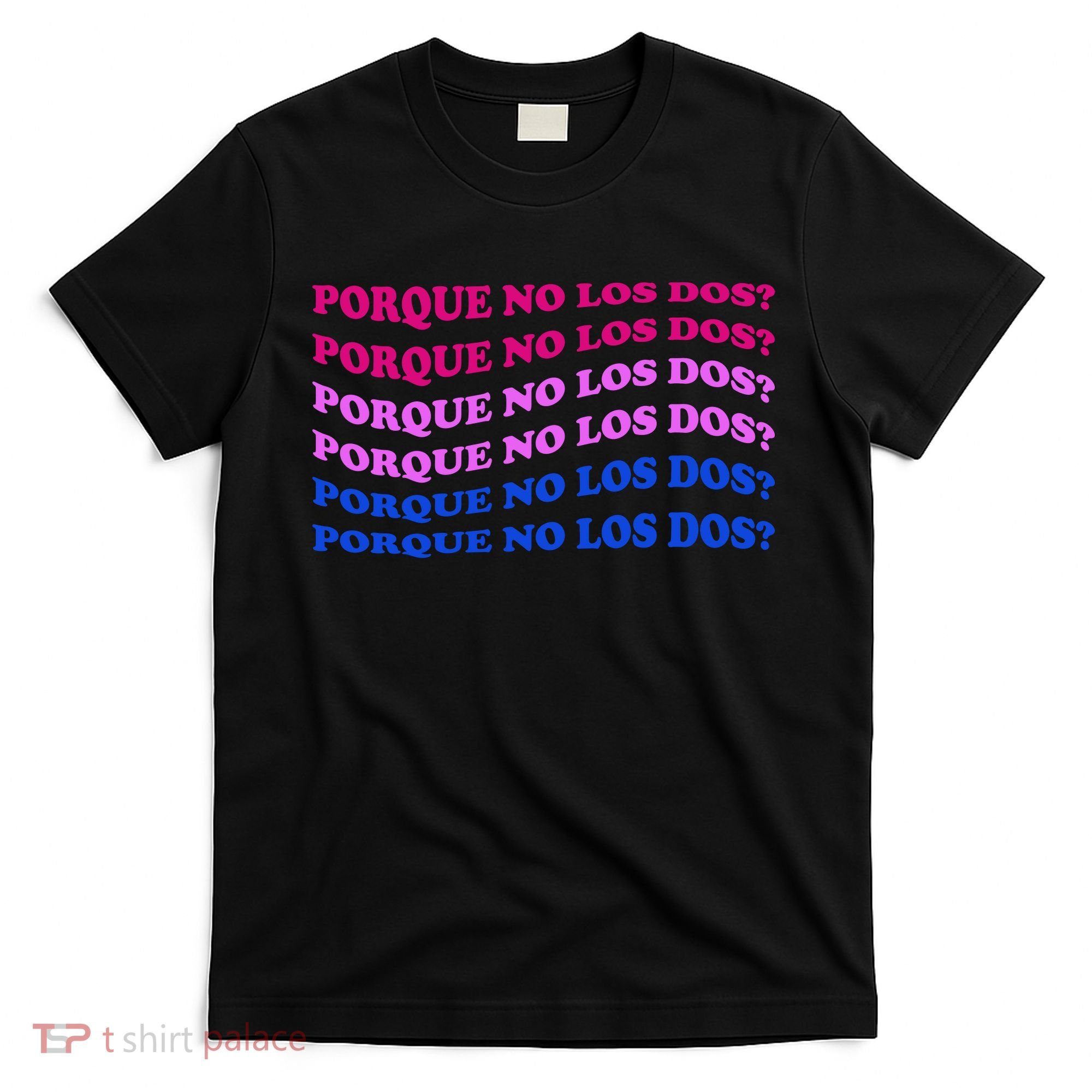 Porque No Los Dos Why Not Both Spanish Mexico Bisexual Pride Gift T-Shirt