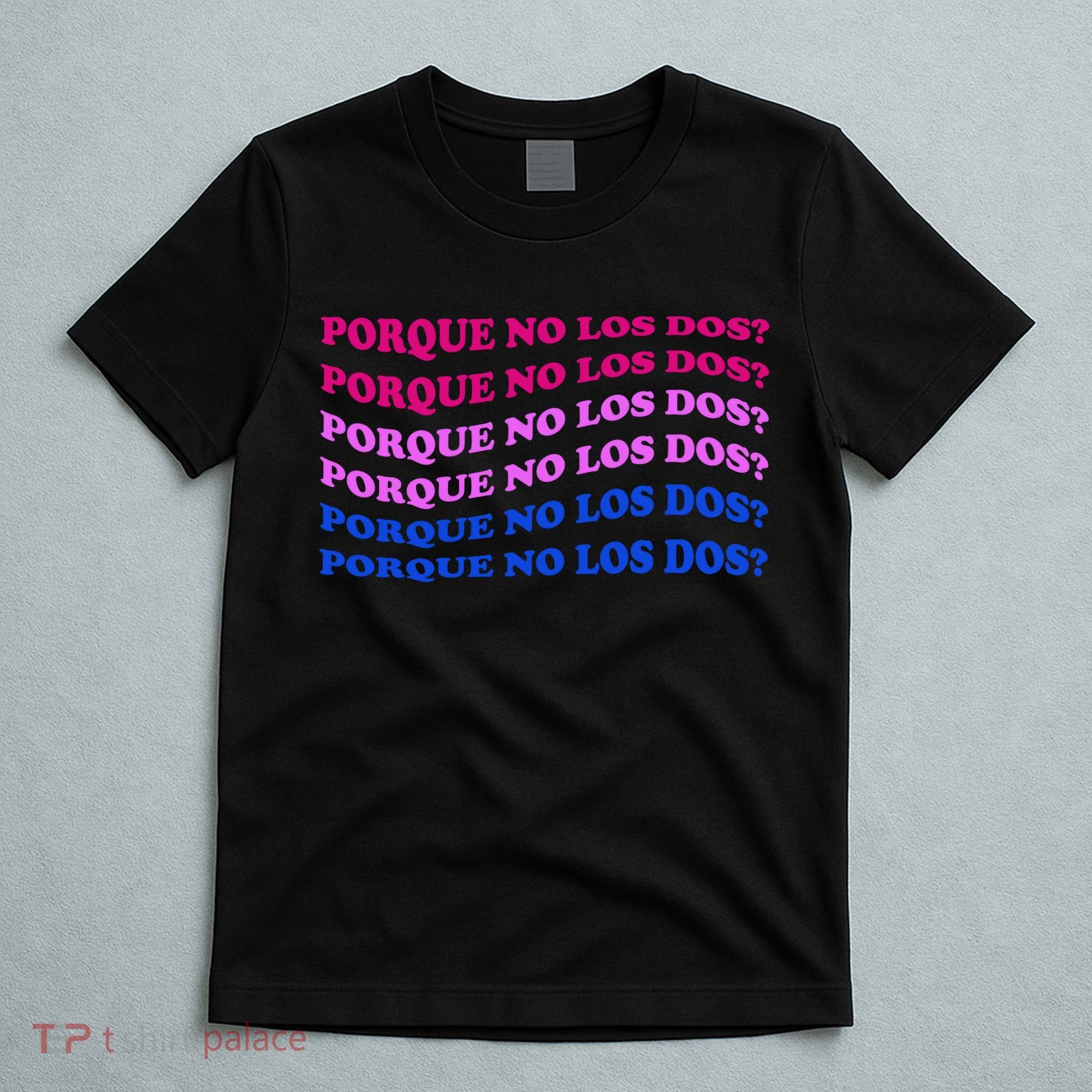 Porque No Los Dos Why Not Both Spanish Mexico Bisexual Pride Gift T-Shirt