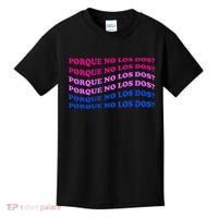 Porque No Los Dos Why Not Both Spanish Mexico Bisexual Pride Gift Kids T-Shirt thumb 0