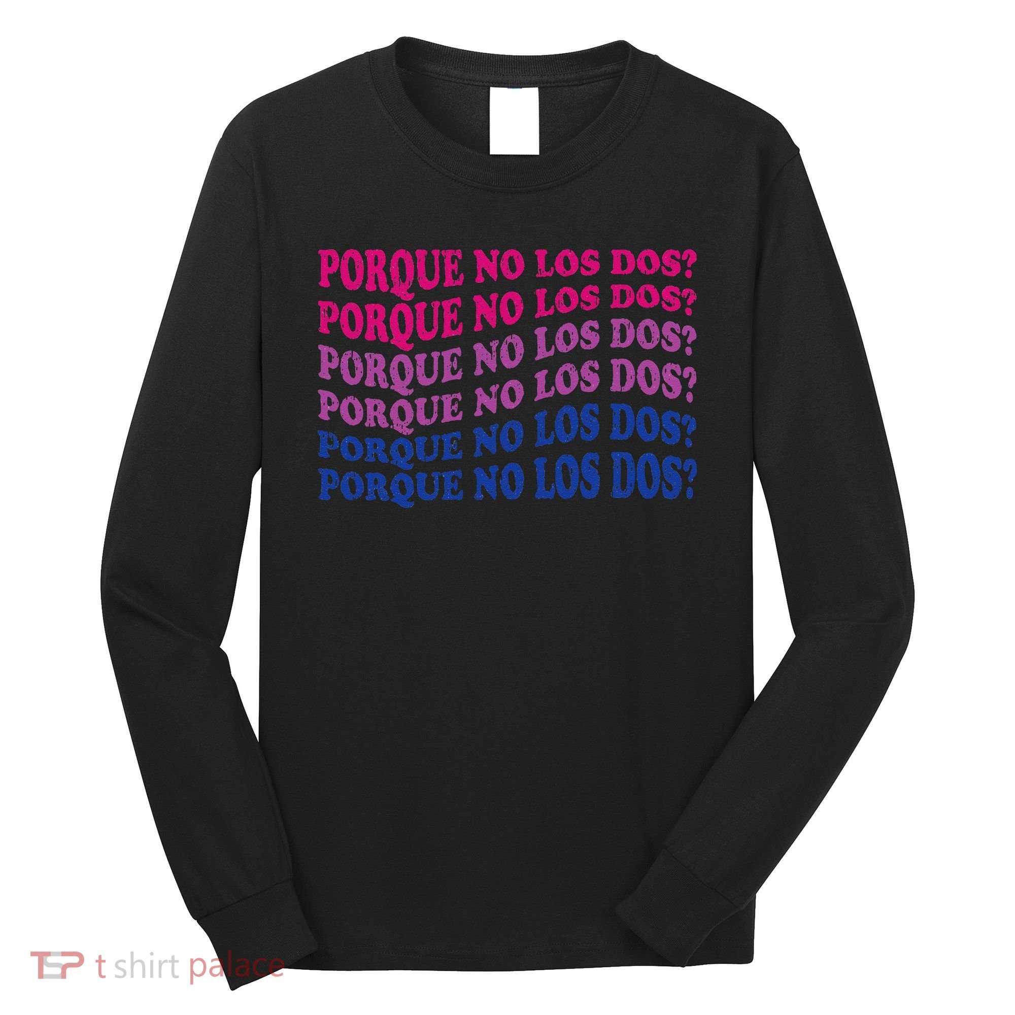 Porque No Los Dos Why Not Both Spanish Mexico Bisexual Pride Long Sleeve Shirt