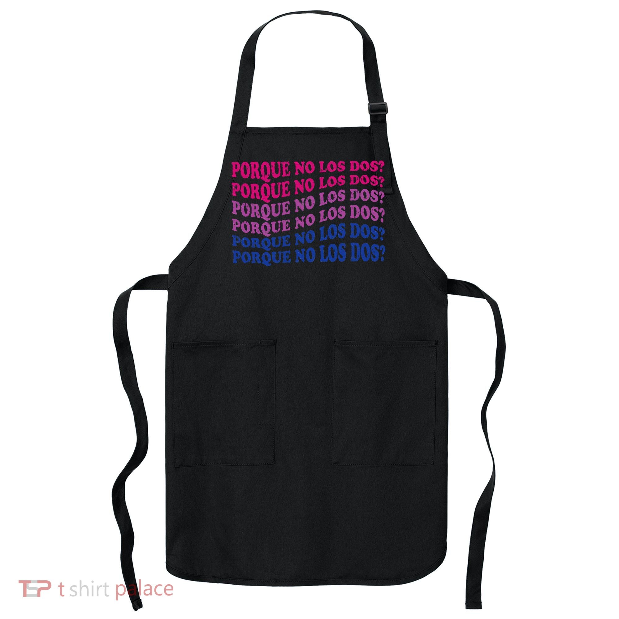 Porque No Los Dos Why Not Both Spanish Mexico Bisexual Pride Apron