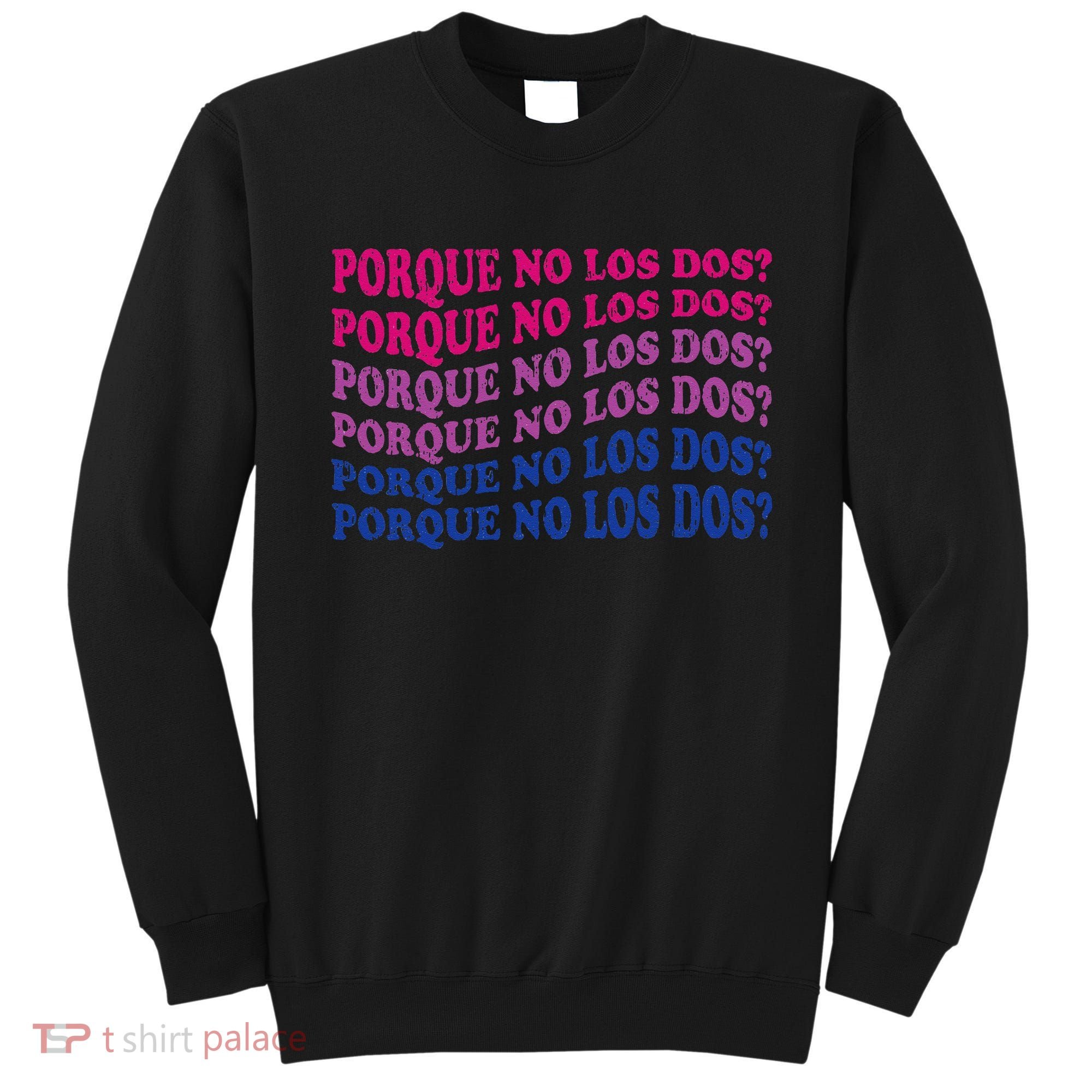 Porque No Los Dos Why Not Both Spanish Mexico Bisexual Pride Sweatshirt