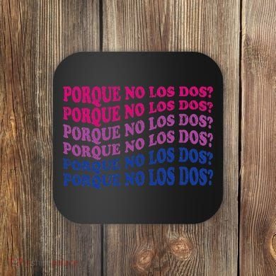Porque No Los Dos Why Not Both Spanish Mexico Bisexual Pride Coaster