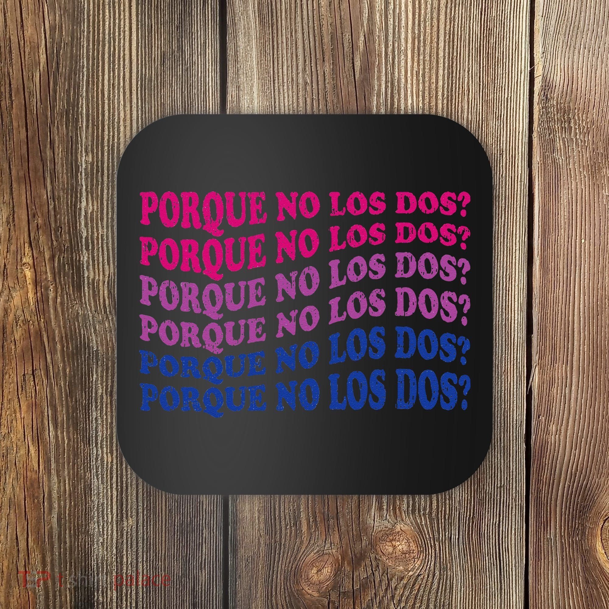 Porque No Los Dos Why Not Both Spanish Mexico Bisexual Pride Coaster