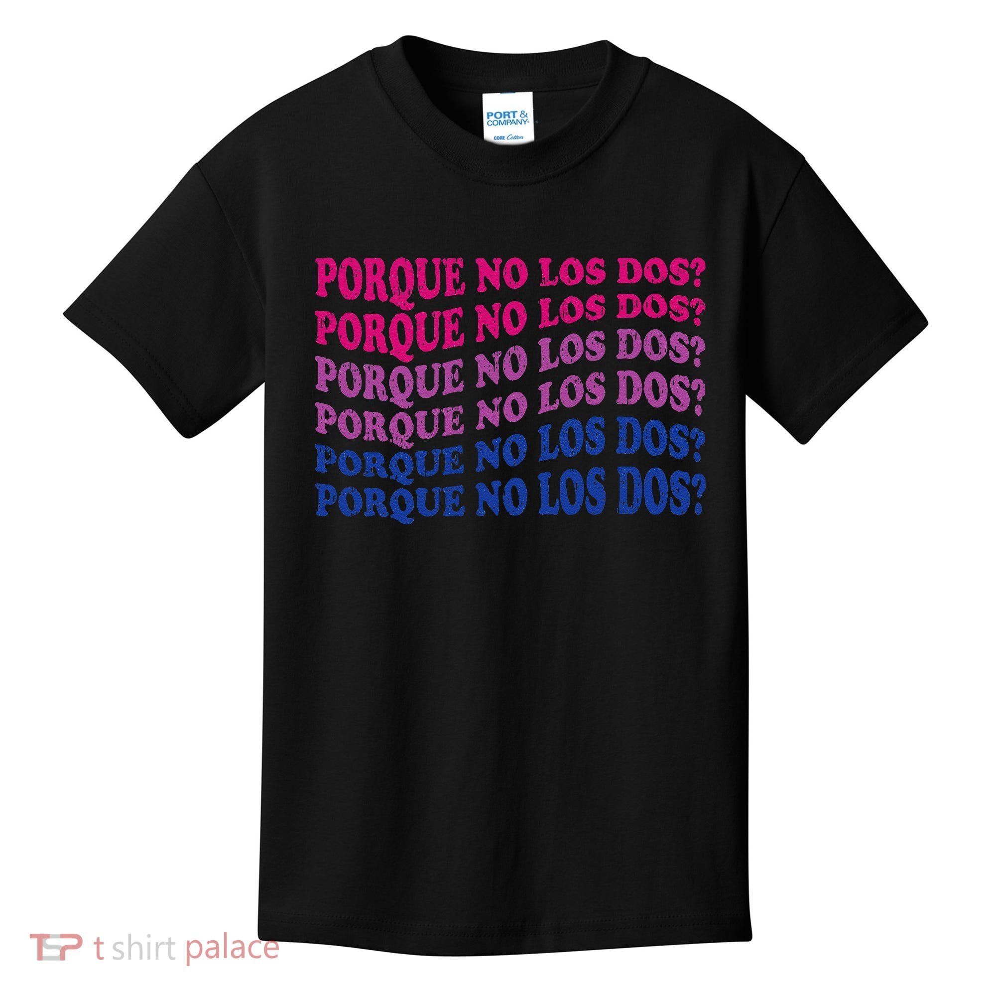 Porque No Los Dos Why Not Both Spanish Mexico Bisexual Pride Kids T-Shirt