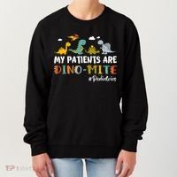 Pediatric Nurse My Patients Are Dino-Mite Dinosaur  Women's Sweatshirt thumb 0