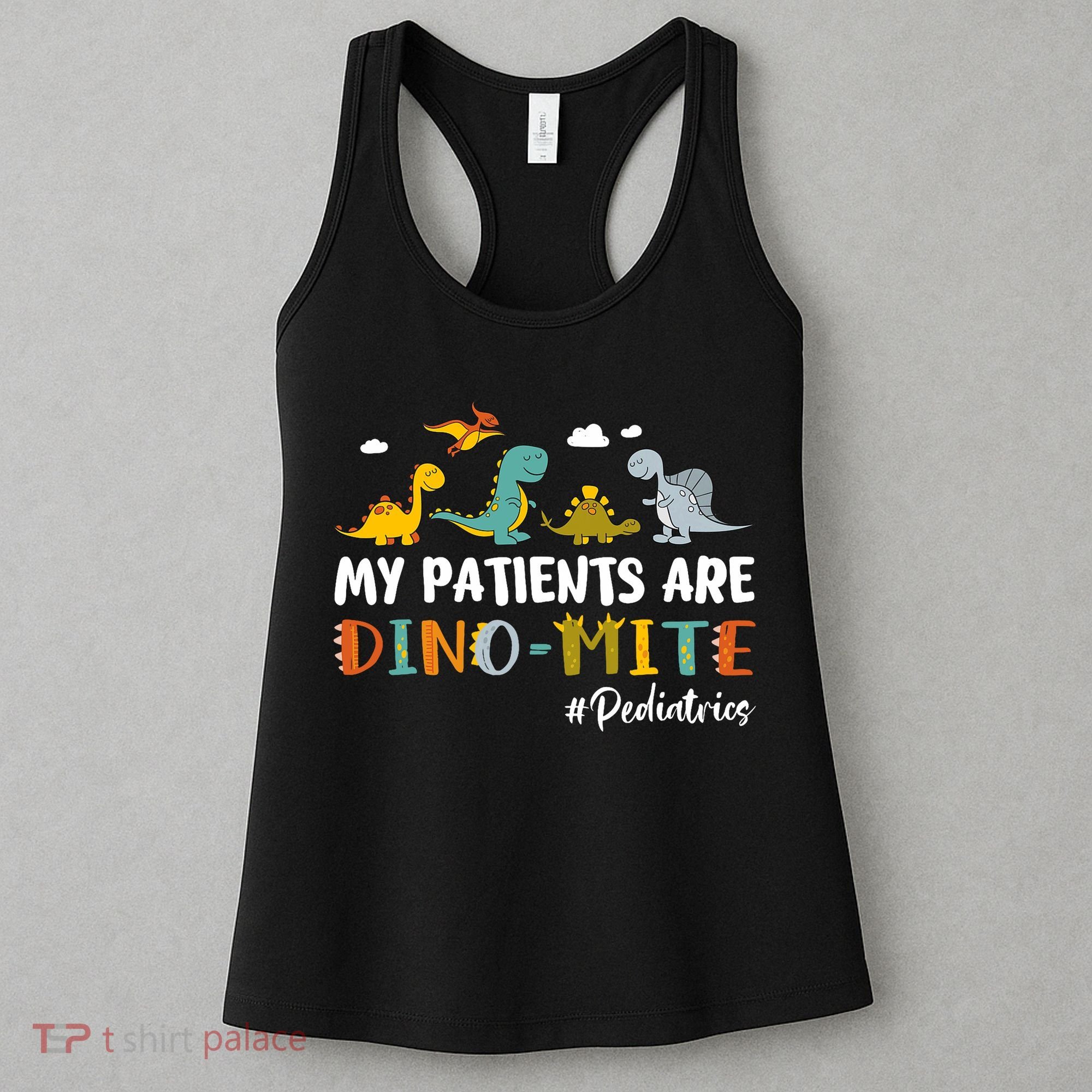 Pediatric Nurse My Patients Are Dino-Mite Dinosaur  Women's Tank Top