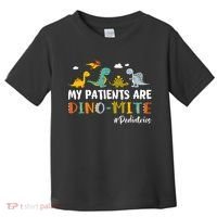 Pediatric Nurse My Patients Are Dino-Mite Dinosaur  Toddler T-Shirt thumb 0
