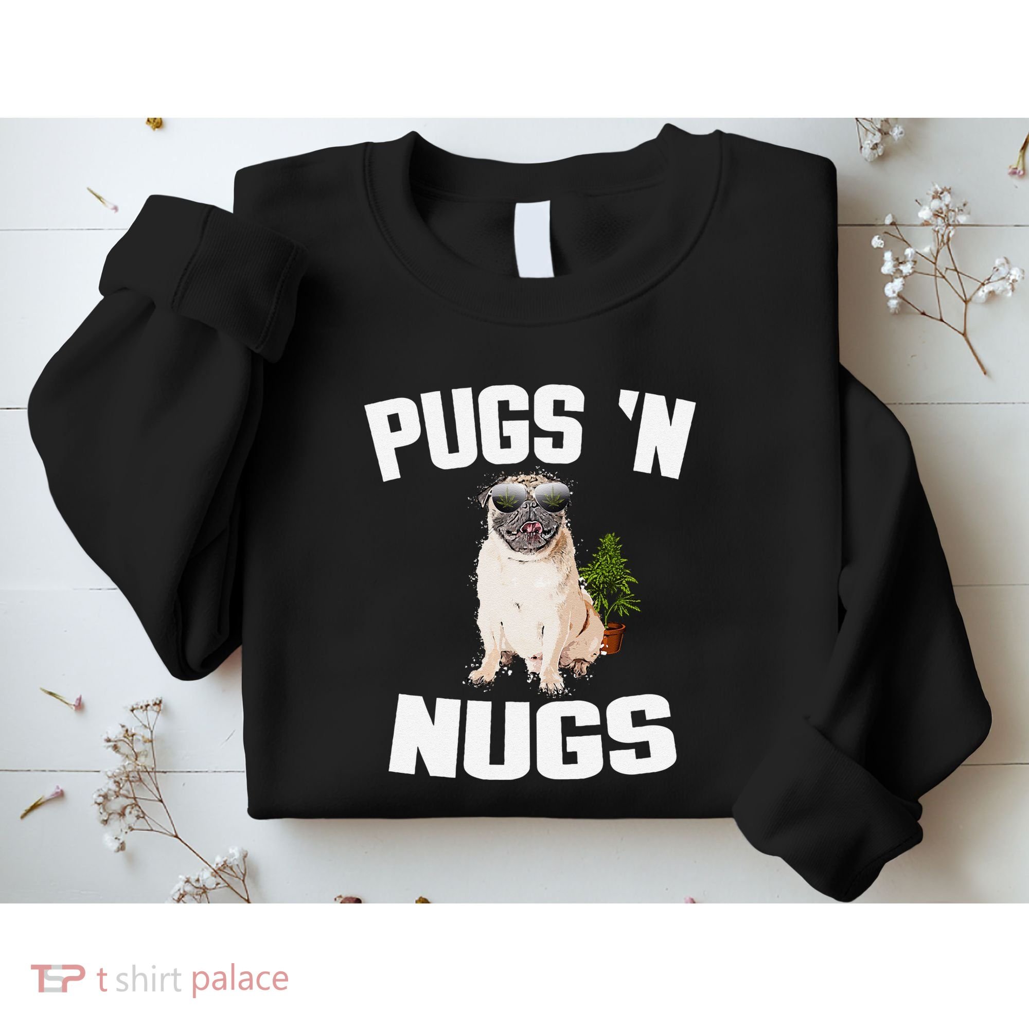 Pugs ´N Nugs Cannabis Pot Weed Smoking Smoke Hash Sweatshirt