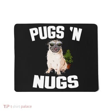 Pugs ´N Nugs Cannabis Pot Weed Smoking Smoke Hash Mousepad