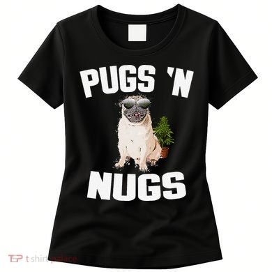 Pugs ´N Nugs Cannabis Pot Weed Smoking Smoke Hash Women's T-Shirt